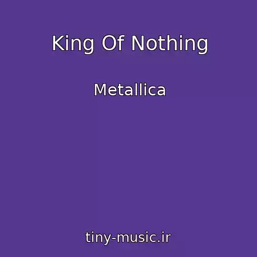 کاور آهنگ King Of Nothing از Metallica