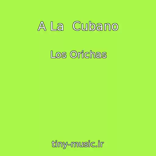 کاور آهنگ A La  Cubano از Los Orichas