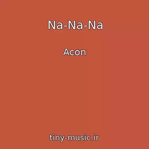 کاور آهنگ Na-Na-Na از Acon