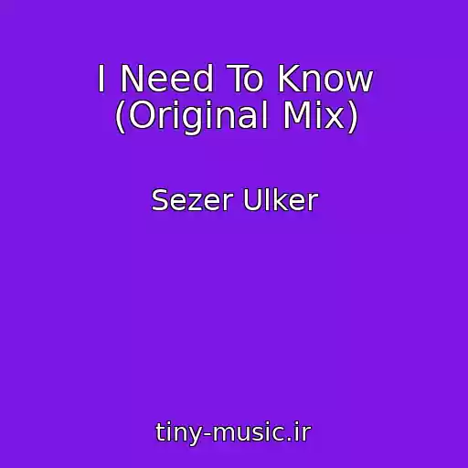 کاور آهنگ I Need To Know (Original Mix) از Sezer Ulker