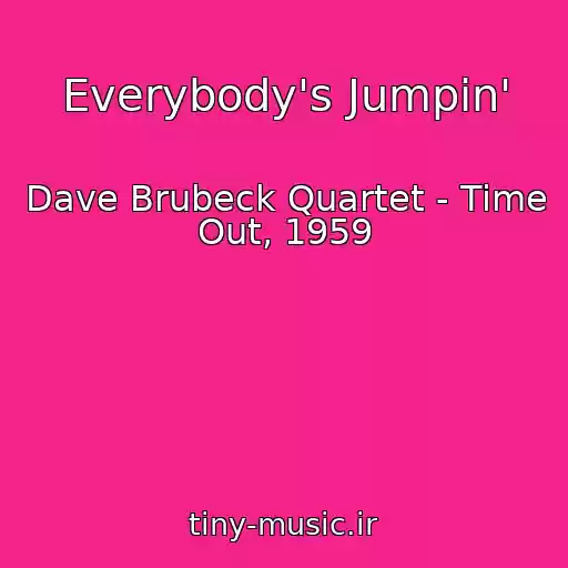 کاور آهنگ Everybody's Jumpin' از Dave Brubeck Quartet - Time Out, 1959