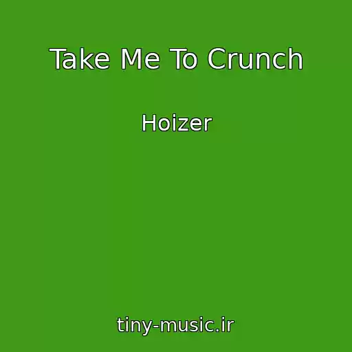 کاور آهنگ Take Me To Crunch از Hoizer