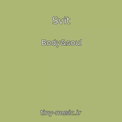کاور آهنگ Svіt از Body&soul