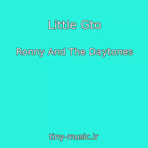 کاور آهنگ Little Gto از Ronny And The Daytones