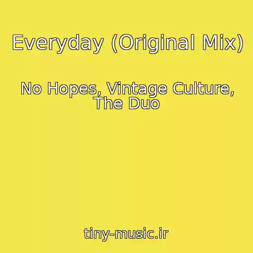 کاور آهنگ Everyday (Original Mix) از No Hopes, Vintage Culture, The Duo