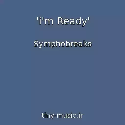 کاور آهنگ 'i'm Ready' از Symphobreaks