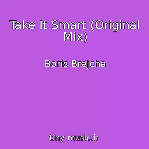 کاور آهنگ Take It Smart (Original Mix) از Boris Brejcha
