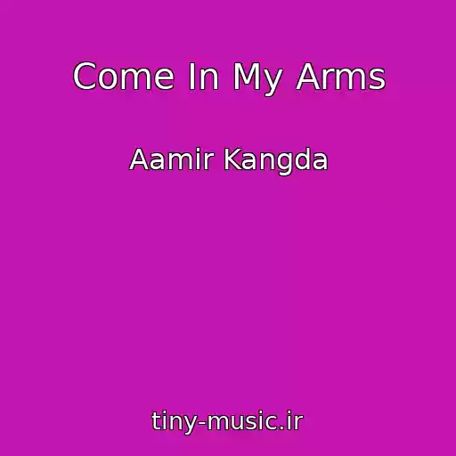 کاور آهنگ Come In My Arms از Aamir Kangda