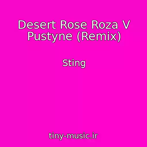 کاور آهنگ Desert Rose Roza V Pustyne (Remix) از Sting