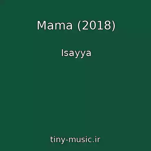 کاور آهنگ Mama (2018) از Isayya