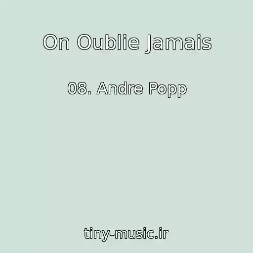 کاور آهنگ On Oublie Jamais از 08. Andre Popp