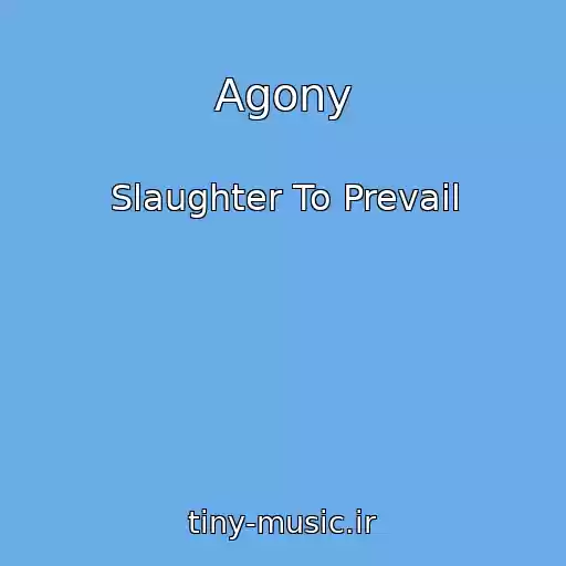 کاور آهنگ Agony از Slaughter To Prevail
