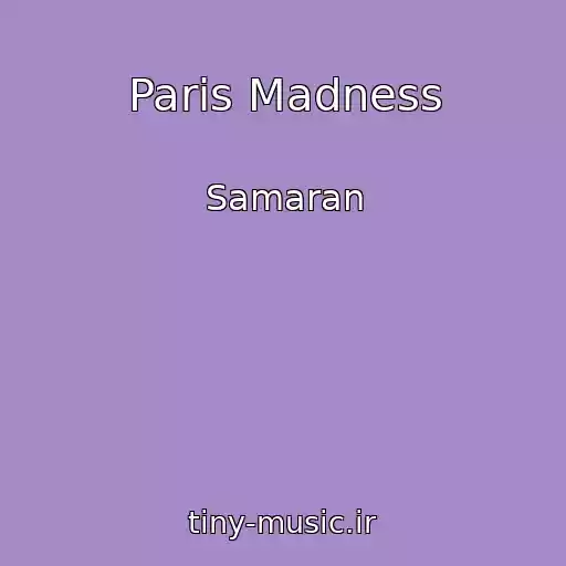 کاور آهنگ Paris Madness از Samaran