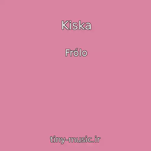 کاور آهنگ Kiska از Frólo