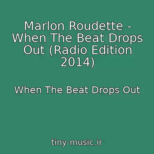 کاور آهنگ Marlon Roudette - When The Beat Drops Out (Radio Edition 2014) از When The Beat Drops Out