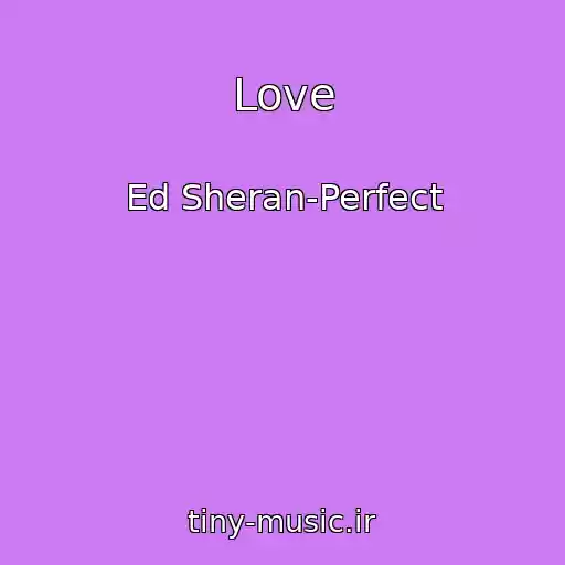 کاور آهنگ Love از Ed Sheran-Perfect