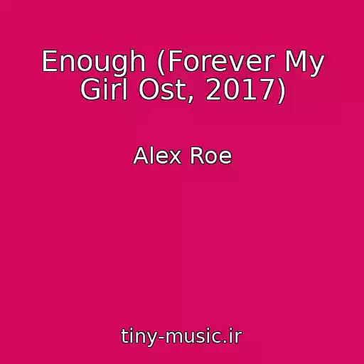 کاور آهنگ Enough (Forever My Girl Ost, 2017) از Alex Roe