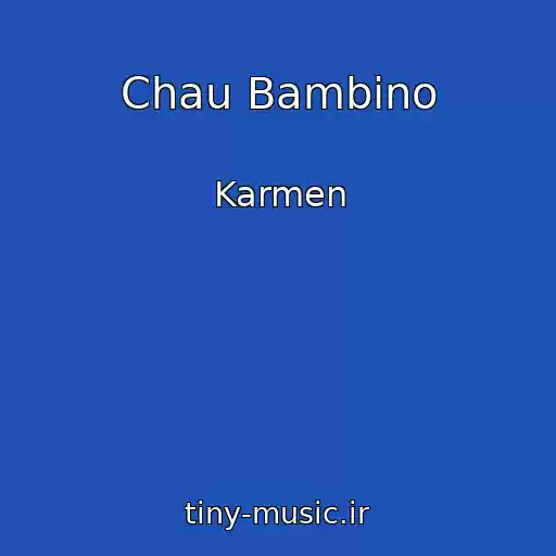 کاور آهنگ Chau Bambino از Karmen