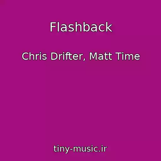 کاور آهنگ Flashback از Chris Drifter, Matt Time