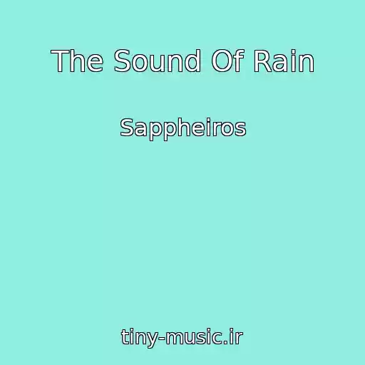 کاور آهنگ The Sound Of Rain از Sappheiros
