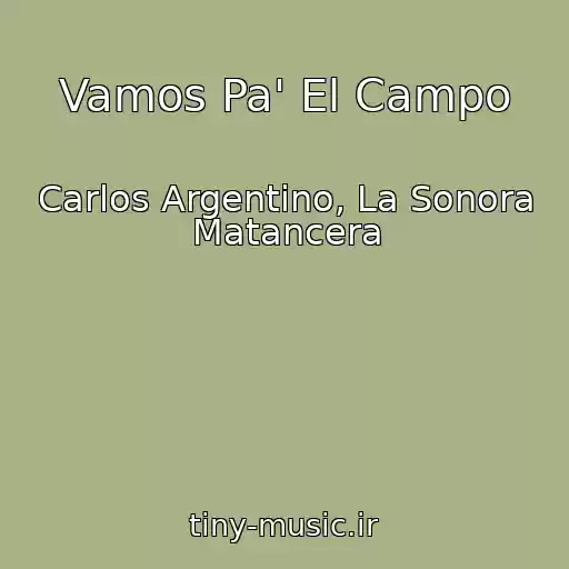 کاور آهنگ Vamos Pa' El Campo از Carlos Argentino, La Sonora Matancera