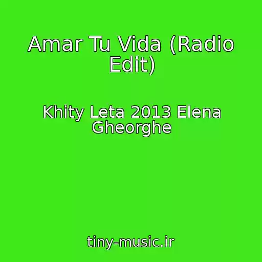 کاور آهنگ Amar Tu Vida (Radio Edit) از Khity Leta 2013 Elena Gheorghe