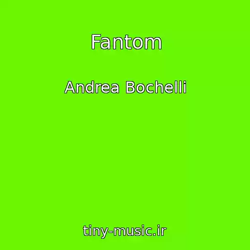 کاور آهنگ Fantom از Andrea Bochelli