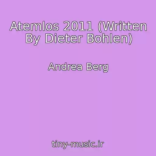 کاور آهنگ Atemlos 2011 (Written By Dieter Bohlen) از Andrea Berg