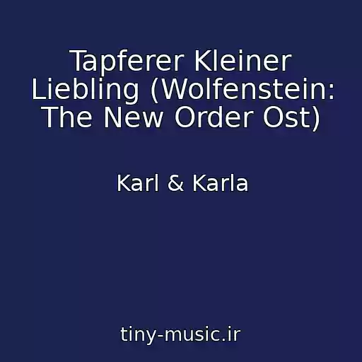 کاور آهنگ Tapferer Kleiner Liebling (Wolfenstein: The New Order Ost) از Karl & Karla
