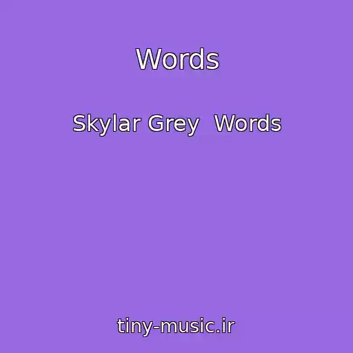 کاور آهنگ Words از Skylar Grey  Words