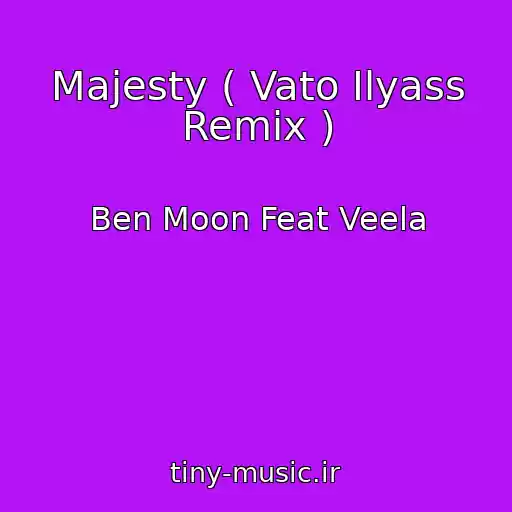 کاور آهنگ Majesty ( Vato Ilyass Remix ) از Ben Moon Feat Veela