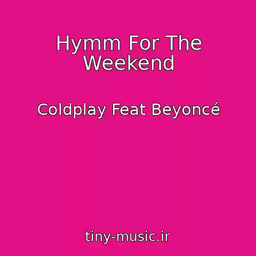 کاور آهنگ Hymm For The Weekend از Coldplay Feat Beyoncé
