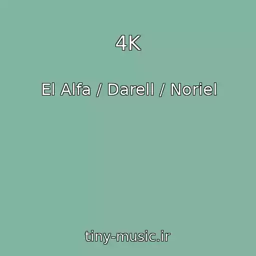 کاور آهنگ 4K از El Alfa / Darell / Noriel