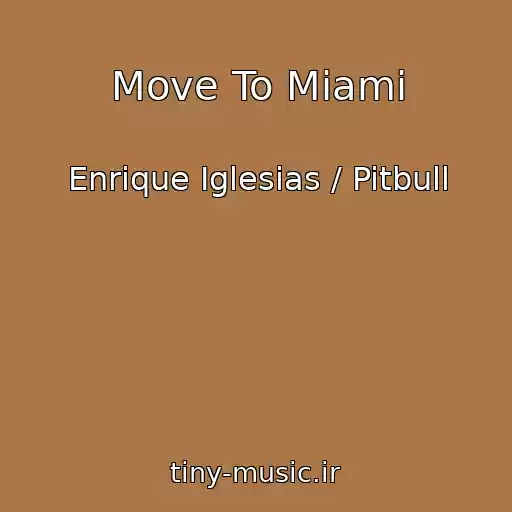 کاور آهنگ Move To Miami از Enrique Iglesias / Pitbull