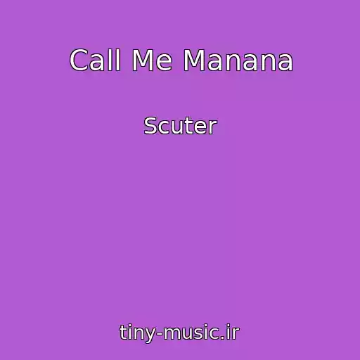 کاور آهنگ Call Me Manana از Scuter