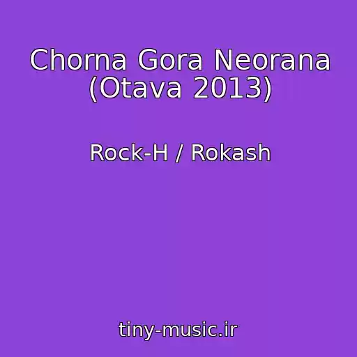 کاور آهنگ Chorna Gora Neorana (Otava 2013) از Rock-H / Rokash