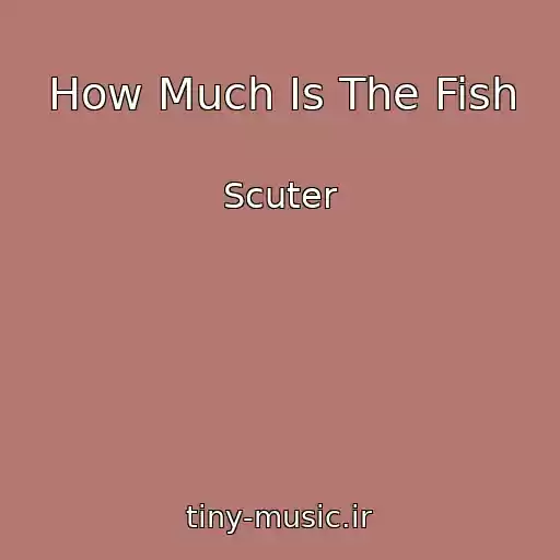 کاور آهنگ How Much Is The Fish از Scuter