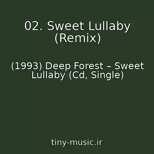 کاور آهنگ 02. Sweet Lullaby (Remix) از (1993) Deep Forest – Sweet Lullaby (Cd, Single)