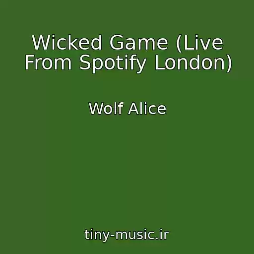 کاور آهنگ Wicked Game (Live From Spotify London) از Wolf Alice