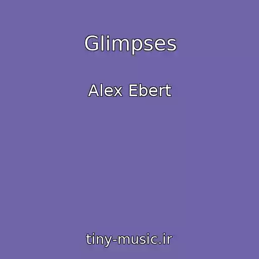 کاور آهنگ Glimpses از Alex Ebert