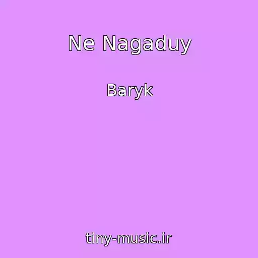 کاور آهنگ Ne Nagaduy از Baryk