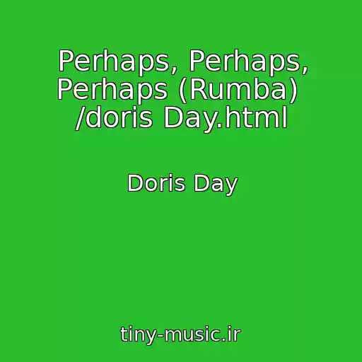 کاور آهنگ Perhaps, Perhaps, Perhaps (Rumba)  /doris Day.html از Doris Day