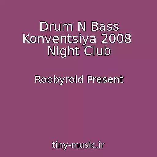 کاور آهنگ Drum N Bass Konventsiya 2008  Night Club از Roobyroid Present