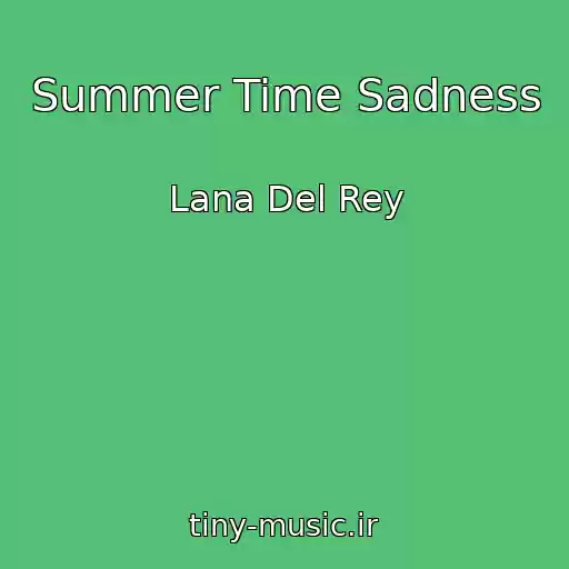 کاور آهنگ Summer Time Sadness از Lana Del Rey