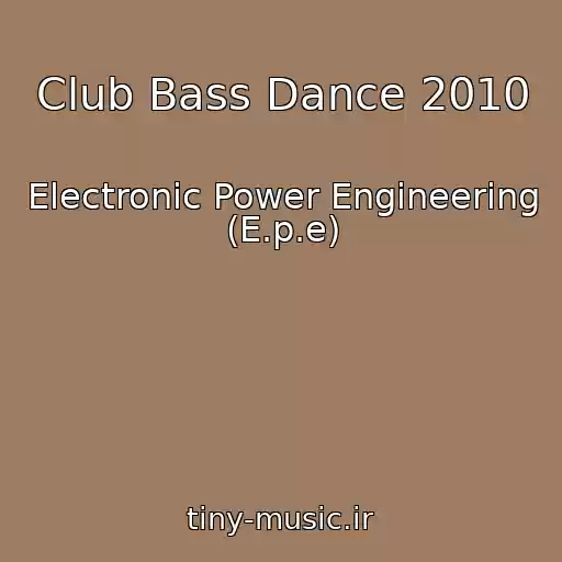کاور آهنگ Club Bass Dance 2010 از Electronic Power Engineering (E.p.e)