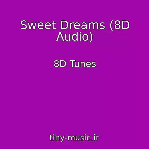 کاور آهنگ Sweet Dreams (8D Audio) از 8D Tunes
