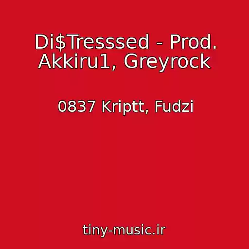 کاور آهنگ Di$Tresssed - Prod. Akkiru1, Greyrock از 0837 Kriptt, Fudzi