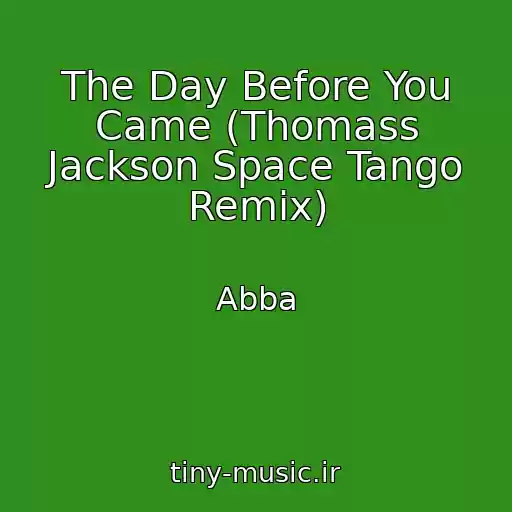 کاور آهنگ The Day Before You Came (Thomass Jackson Space Tango Remix) از Abba