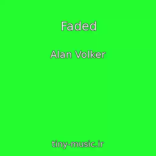 کاور آهنگ Faded از Alan Volker