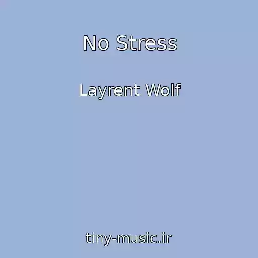 کاور آهنگ No Stress از Layrent Wolf